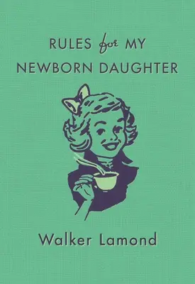 Pravidlá pre moju novorodenú dcéru - Rules for My Newborn Daughter