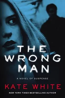 Zlý muž: Napínavý román - The Wrong Man: A Novel of Suspense