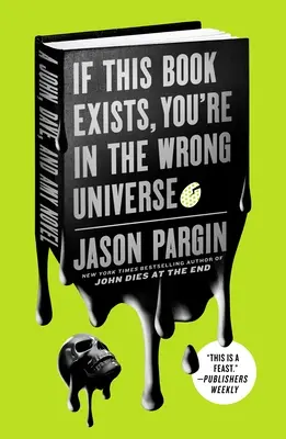 Ak táto kniha existuje, ste v nesprávnom vesmíre: A John, Dave, and Amy Novel - If This Book Exists, You're in the Wrong Universe: A John, Dave, and Amy Novel