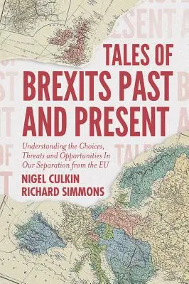 Príbehy brexitov v minulosti a súčasnosti: Pochopenie volieb, hrozieb a príležitostí pri našom odchode z EÚ - Tales of Brexits Past and Present: Understanding the Choices, Threats and Opportunities in Our Separation from the Eu