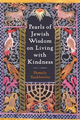 Perly židovskej múdrosti o láskavom živote - Pearls of Jewish Wisdom on Living with Kindness