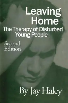 Odchod z domu: Terapia narušenej mládeže - Leaving Home: The Therapy Of Disturbed Young People