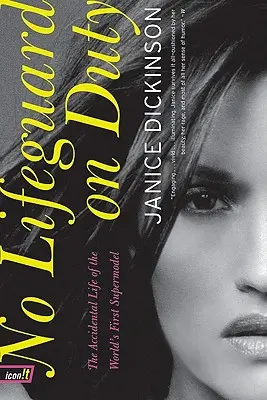 Žiadny plavčík v službe: Náhodný život prvej supermodelky na svete - No Lifeguard on Duty: The Accidental Life of the World's First Supermodel