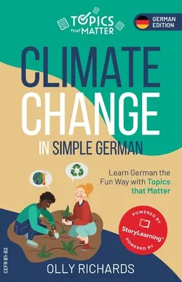 Klimatické zmeny v jednoduchej nemčine: učte sa nemčinu zábavnou formou s témami, na ktorých záleží - Climate Change in Simple German: Learn German the Fun Way with Topics that Matter