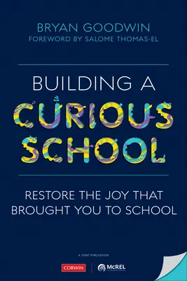 Budovanie zvedavej školy: Obnovte radosť, ktorá vás priviedla do školy - Building a Curious School: Restore the Joy That Brought You to School