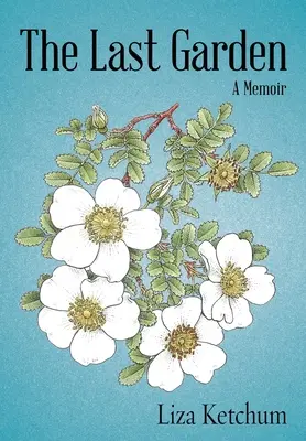 Posledná záhrada: Spomienky - The Last Garden: A Memoir