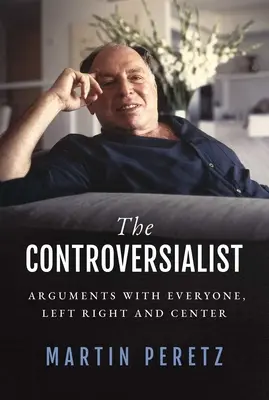 Kontroverzný človek: Hádky s každým, zľava doprava aj zľava doprava - The Controversialist: Arguments with Everyone, Left Right and Center