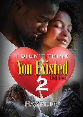 Nemyslel som si, že existuješ 2: Zamilovaný blázon - I Didn't Think You Existed 2: A Fool in Love