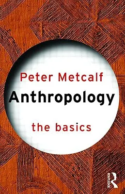 Antropológia: Základy - Anthropology: The Basics