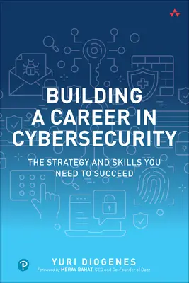 Budovanie kariéry v oblasti kybernetickej bezpečnosti: Stratégia a zručnosti potrebné na dosiahnutie úspechu - Building a Career in Cybersecurity: The Strategy and Skills You Need to Succeed
