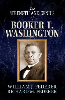 Sila a genialita Bookera T. Washingtona - The Strength and Genius of Booker T. Washington