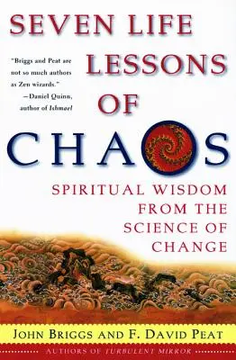 Sedem životných lekcií z chaosu: Duchovná múdrosť z vedy o zmene - Seven Life Lessons of Chaos: Spiritual Wisdom from the Science of Change