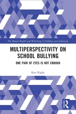 Multiperspektívnosť šikanovania v škole: Jeden pár očí nestačí - Multiperspectivity on School Bullying: One Pair of Eyes is Not Enough