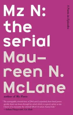 Mz N: Seriál: Básne v epizódach - Mz N: The Serial: A Poem-In-Episodes