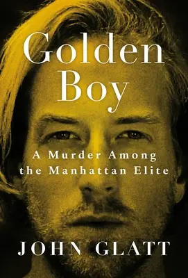 Zlatý chlapec: Vražda medzi manhattanskou elitou - Golden Boy: A Murder Among the Manhattan Elite
