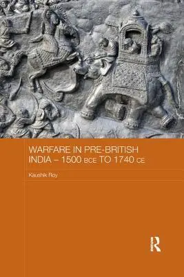 Vojenstvo v predbritskej Indii - 1500bce až 1740ce - Warfare in Pre-British India - 1500bce to 1740ce