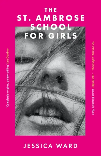 Škola svätého Ambróza pre dievčatá - temne napínavý príbeh o dospievaní plný tajomstiev a zvrátených priateľstiev - St. Ambrose School for Girls - A darkly gripping coming-of-age story, filled with secrets and twisted friendships