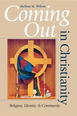 Coming Out v kresťanstve: Náboženstvo, identita a spoločenstvo - Coming Out in Christianity: Religion, Identity, and Community
