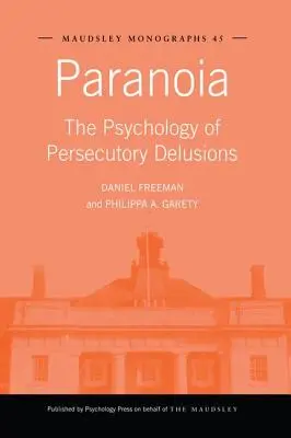Paranoja: Psychológia prenasledovateľských bludov - Paranoia: The Psychology of Persecutory Delusions