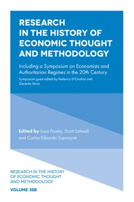 Výskum v oblasti dejín ekonomického myslenia a metodológie: Vrátane sympózia o ekonómoch a autoritárskych režimoch v 20. storočí - Research in the History of Economic Thought and Methodology: Including a Symposium on Economists and Authoritarian Regimes in the 20th Century