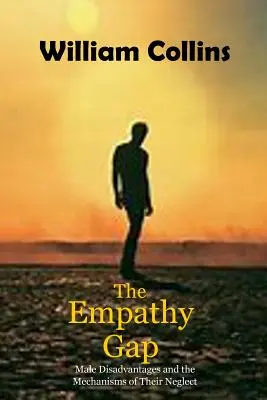Priepasť v empatii: znevýhodnenie mužov a mechanizmy ich zanedbávania - The Empathy Gap: Male Disadvantages and the Mechanisms of Their Neglect