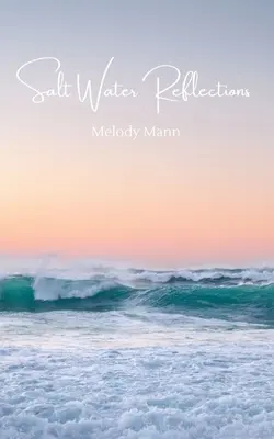 Úvahy o slanej vode - Salt Water Reflections