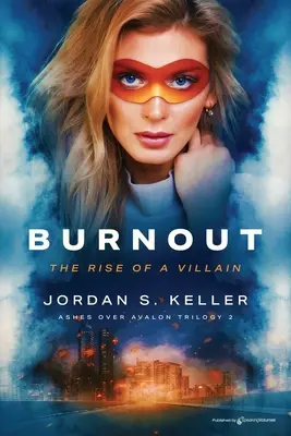 Vyhorenie: Vyhorenie: Vzostup zloducha - Burnout: The Rise of a Villain
