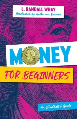 Peniaze pre začiatočníkov: Ilustrovaný sprievodca - Money for Beginners: An Illustrated Guide