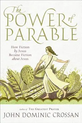 Moc podobenstva: Ako sa z Ježišovej beletrie stala beletria o Ježišovi - The Power of Parable: How Fiction by Jesus Became Fiction about Jesus