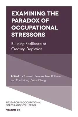 Skúmanie paradoxu profesijných stresorov: Budovanie odolnosti alebo vytváranie vyčerpania - Examining the Paradox of Occupational Stressors: Building Resilience or Creating Depletion