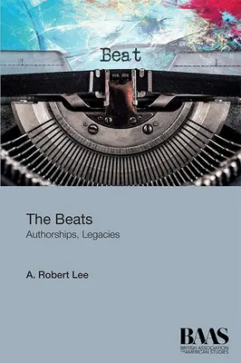 The Beats: Beats: Autorstvo, dedičstvo - The Beats: Authorships, Legacies