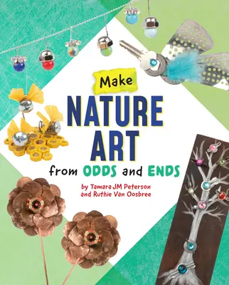 Umelecké diela z prírody - Make Nature Art from Odds and Ends