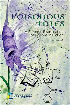 Jedovaté príbehy: Forenzné skúmanie jedov v beletrii - Poisonous Tales: A Forensic Examination of Poisons in Fiction