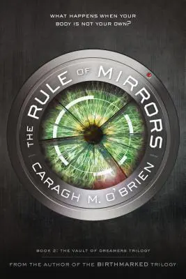 Pravidlo zrkadiel: Druhá kniha trilógie Trezor snílkov - The Rule of Mirrors: Book Two of the Vault of Dreamers Trilogy