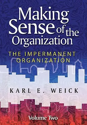 Zmysel organizácie, druhý diel - Making Sense of the Organization, Volume Two