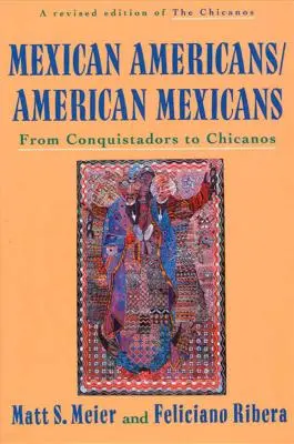 Mexickí Američania, americkí Mexičania: Od conquistadorov po Chicanos - Mexican Americans, American Mexicans: From Conquistadors to Chicanos