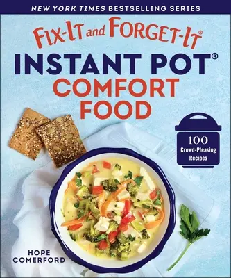 Fix-It and Forget-It Instant Pot Comfort Food: 100 Crowd-Pleasing Recipes