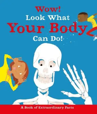 Wow! Pozrite sa, čo dokáže vaše telo! - Wow! Look What Your Body Can Do!