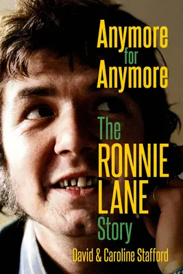 Anymore for Anymore: Príbeh Ronnieho Lanea - Anymore for Anymore: The Ronnie Lane Story