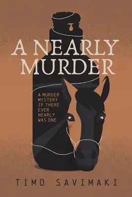 Takmer vražda: Vražedná záhada, ak vôbec nejaká takmer bola - A Nearly Murder: A Murder Mystery If There Ever Nearly Was One
