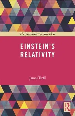 Routledge Guidebook to Einstein's Relativity (Sprievodca Einsteinovou relativitou) - The Routledge Guidebook to Einstein's Relativity