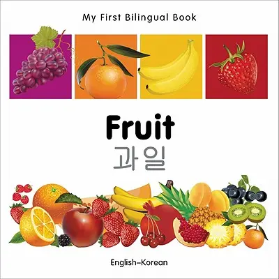 Moja prvá dvojjazyčná kniha - ovocie (anglicko-korejsky) - My First Bilingual Book-Fruit (English-Korean)