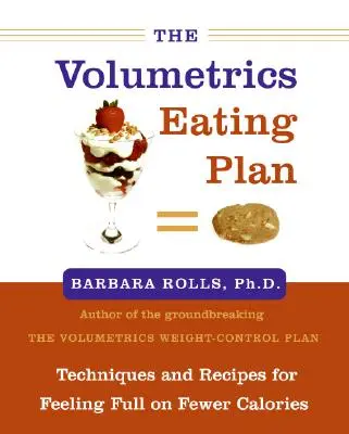 Stravovací plán Volumetria: Techniky a recepty na pocit sýtosti pri menšom množstve kalórií - The Volumetrics Eating Plan: Techniques and Recipes for Feeling Full on Fewer Calories