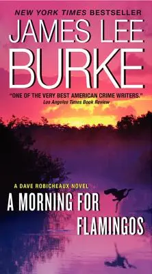 Ráno pre plameniaky: A Dave Robicheaux Novel - A Morning for Flamingos: A Dave Robicheaux Novel