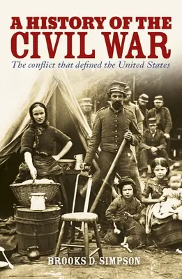Dejiny občianskej vojny: konflikt, ktorý definoval Spojené štáty - A History of the Civil War: The Conflict That Defined the United States