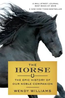 Kôň: Epická história nášho vznešeného spoločníka - The Horse: The Epic History of Our Noble Companion