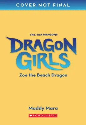 Drak Zoe z pláže (Dračie dievčatá #11) - Zoe the Beach Dragon (Dragon Girls #11)