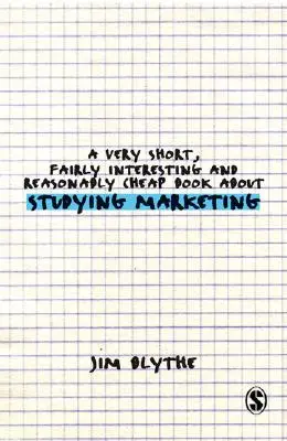 Veľmi krátka, pomerne zaujímavá a primerane lacná kniha o štúdiu marketingu - A Very Short, Fairly Interesting and Reasonably Cheap Book about Studying Marketing