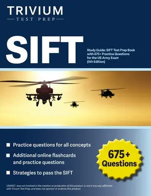 Študijná príručka SIFT: Príprava na test SIFT s viac ako 675 praktickými otázkami na skúšku pre armádu USA [5. vydanie] - SIFT Study Guide: SIFT Test Prep Book with 675+ Practice Questions for the US Army Exam [5th Edition]