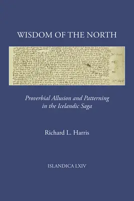 Múdrosť severu: Príslovné alúzie a vzory v islandských ságach - Wisdom of the North: Proverbial Allusion and Patterning in the Icelandic Saga